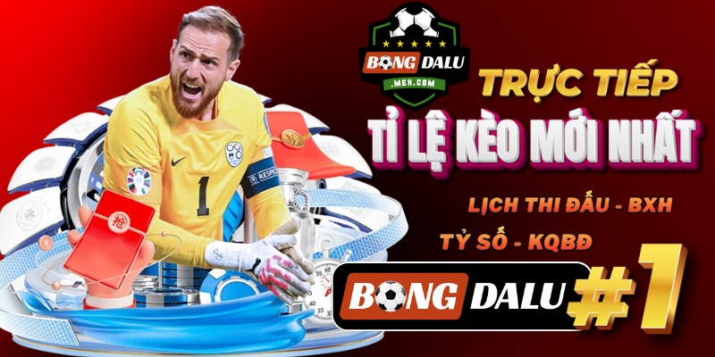 Bongdalu – Cập nhật Livescore, BXH, KQBD, lịch thi đấu chuẩn